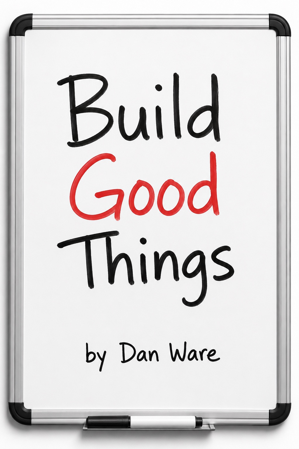 Build Good Things by Dan Ware, book cover